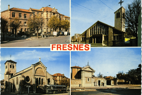 Quatre vues de Fresnes : la mairie, les deux églises et la prison