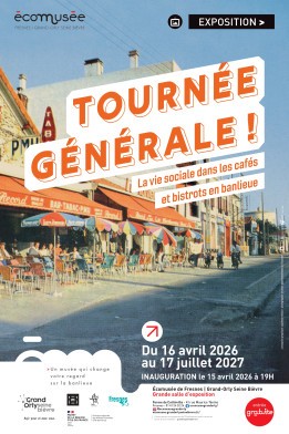 Affiche de l'exposition "Tournée Générale ! La vie sociale dans les cafés et bistrots en banlieue". - Enlarge image, modal window